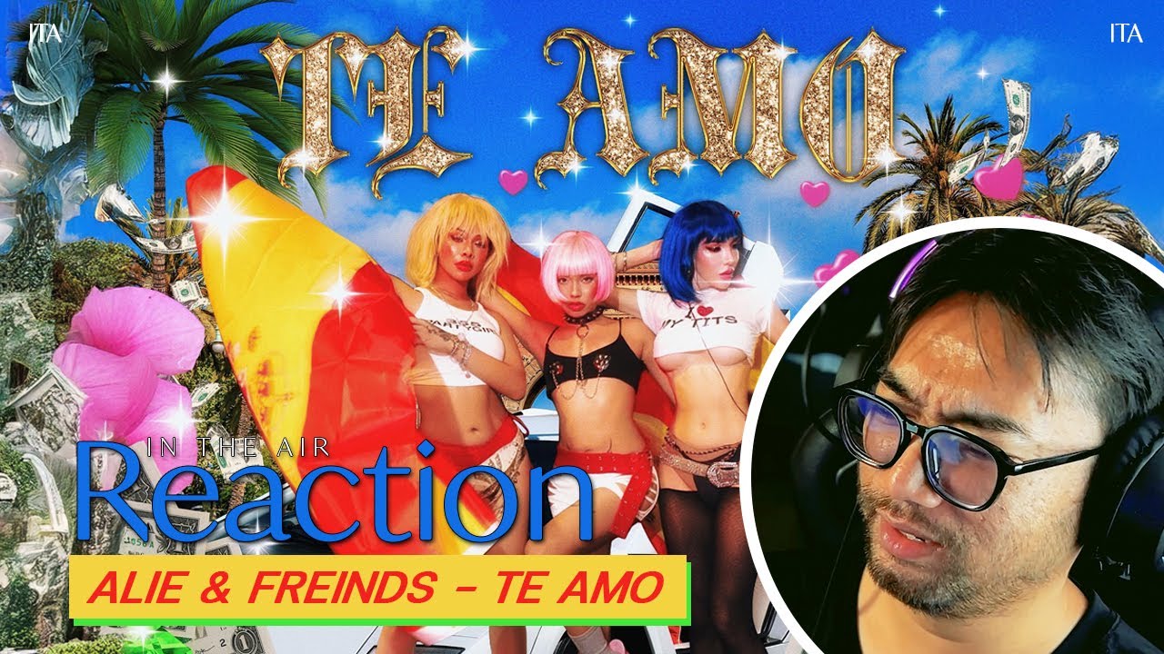 [ ITA REACTION ] Hola, señorita  / ALIE BLACKCOBRA - Te Amo Ft. BADMIXY & NISAMANEE | OFFICIAL MV