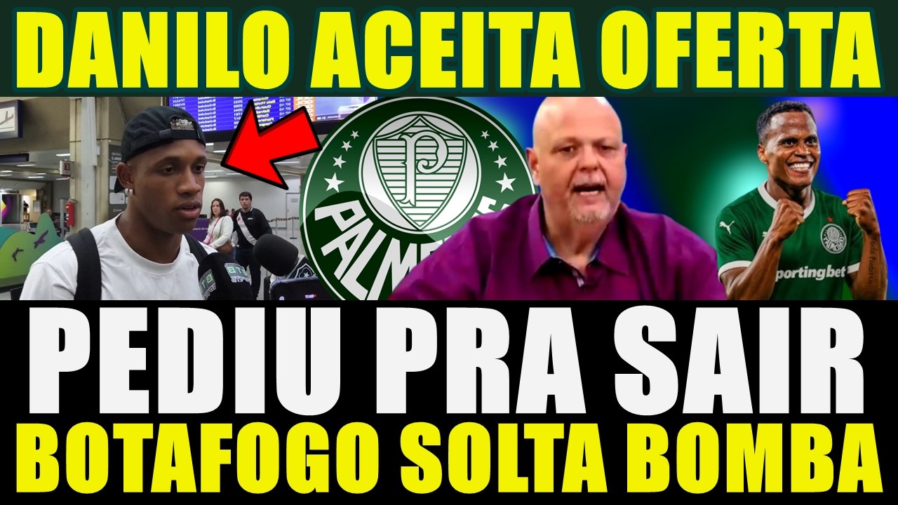 PEDIU PRA SAIR!!! DANILO ACEITA OFERTA | BOTAFOGO SOLTA BOMBA E MAIS...