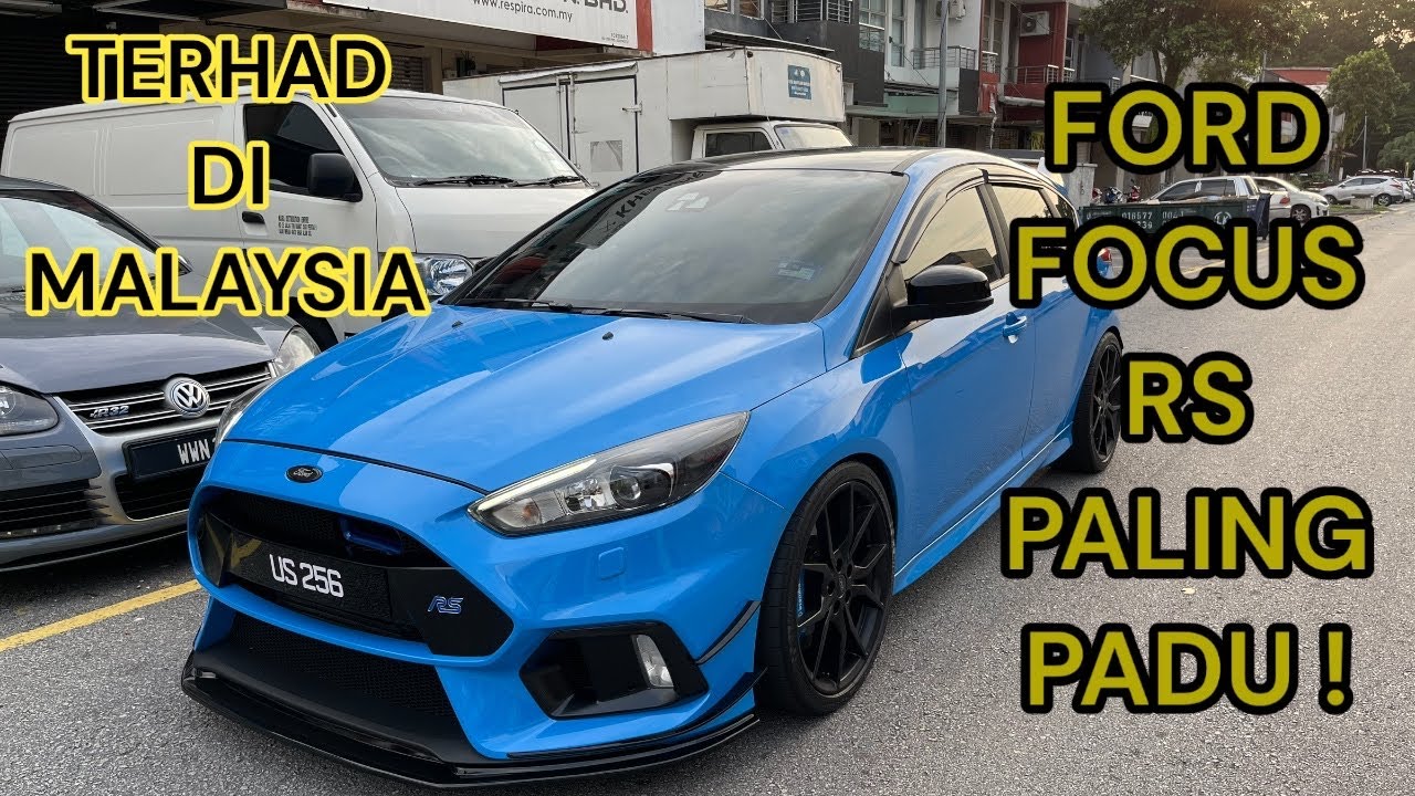 FORD FOCUS RS - JARANG DI MALAYSIA - LUAR & DALAM HENSEM - SET UP PUN CUN GENG !