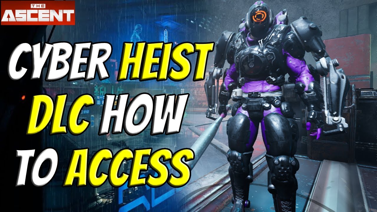 How To Access Cyber Heist DLC In The Ascent