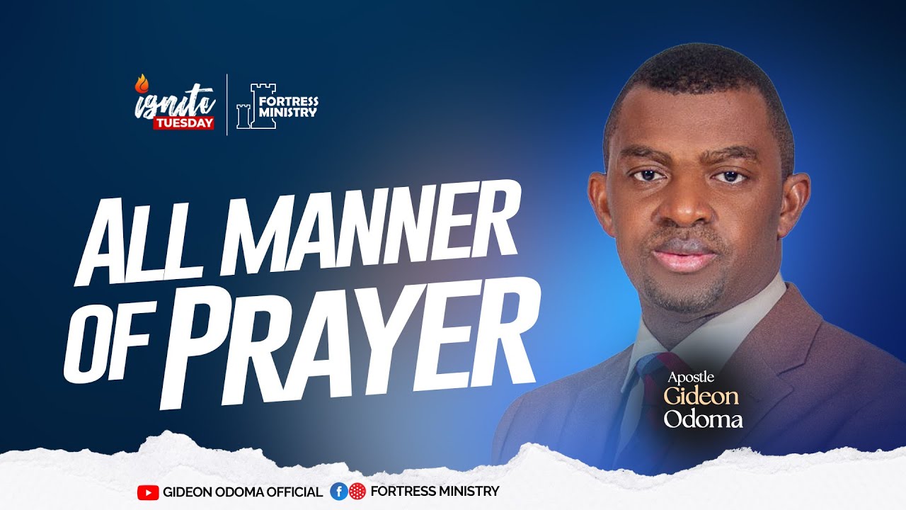 All manner of prayers - Apostle Gideon Odoma