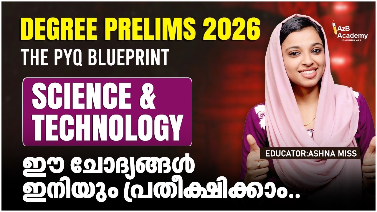 Degree Prelims 2026 | Science & Tech PYQ Blueprint | ഈ ചോദ്യങ്ങൾഇനിയും പ്രതീക്ഷിക്കാം❗ | AzB Academy