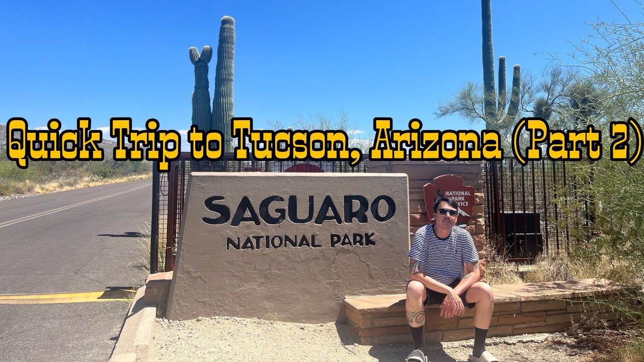 Quick Trip to Tucson, Arizona ( Part 2)