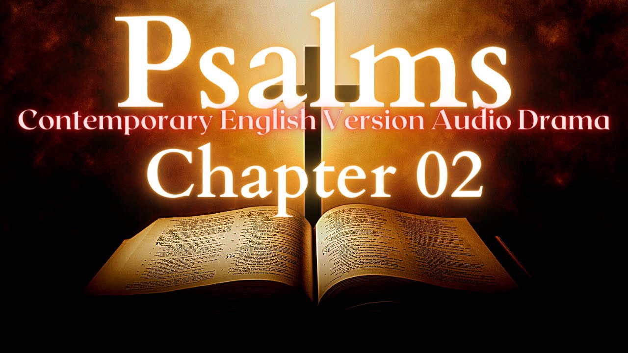 Psalms Chapter 2 Contemporary English Audio Drama (CEV)