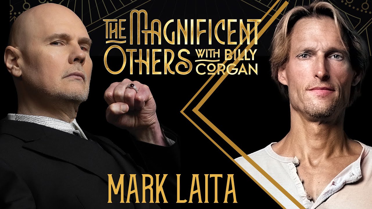 Mark Laita - Soft White Underbelly | The Magnificent Others with Billy Corgan