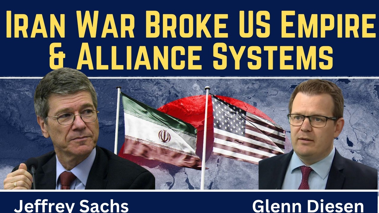 Jeffrey Sachs: Iran War Broke U.S. Empire & Alliance Systems