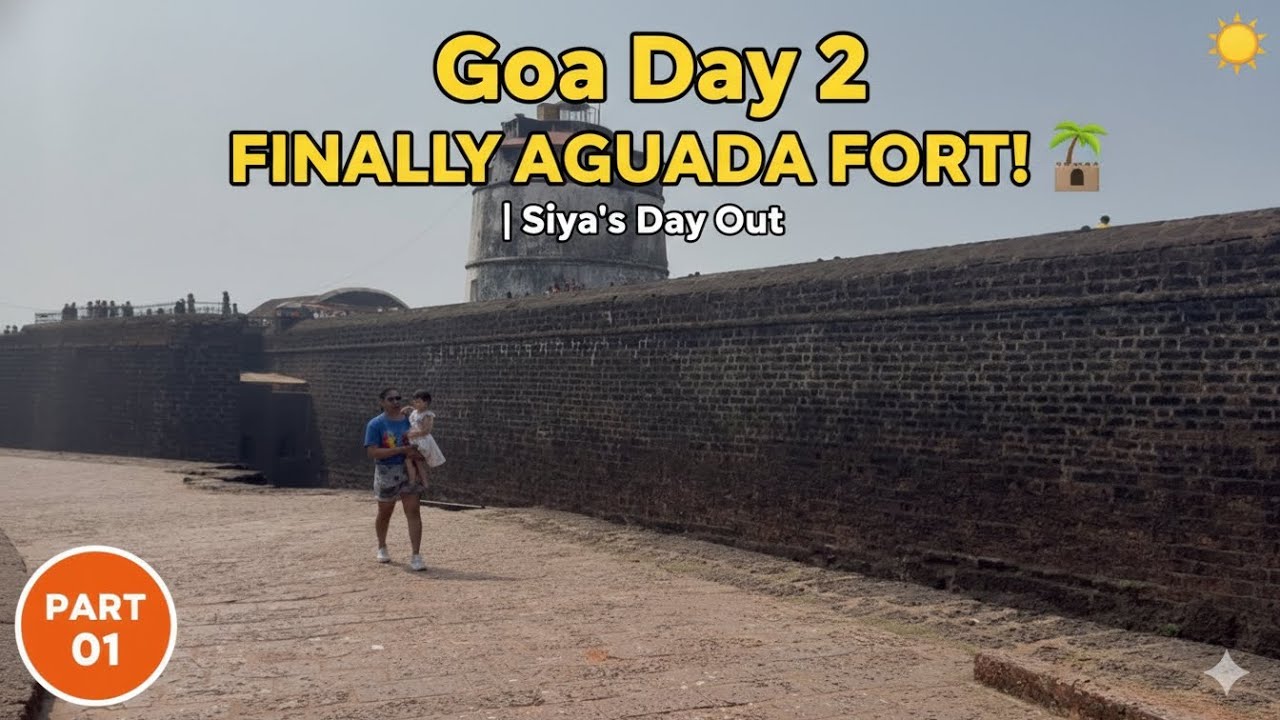 Goa Day 2 (Part 1) Finally reached Aguada Fort! 🏰 | Siya’s Day Out