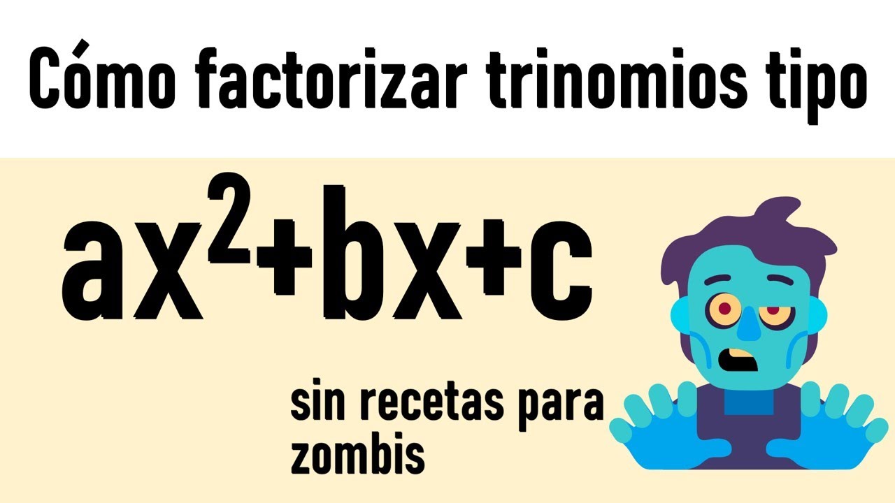 CÓMO FACTORIZAR TRINOMIOS TIPO ax²+bx+c. Álgebra Básica