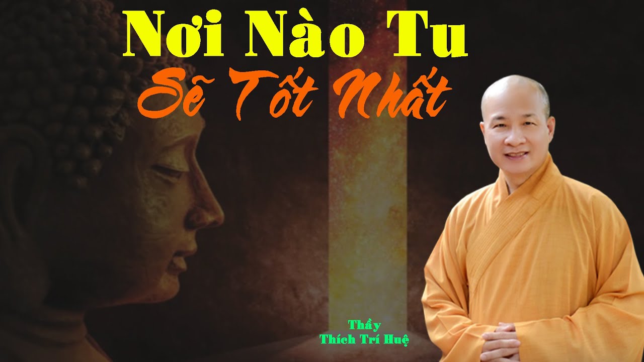 Ở đâu Tu sẽ dể đắc đạo