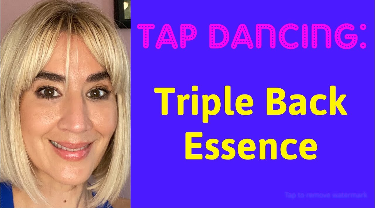 Tap Dancing: Triple Back Essence!