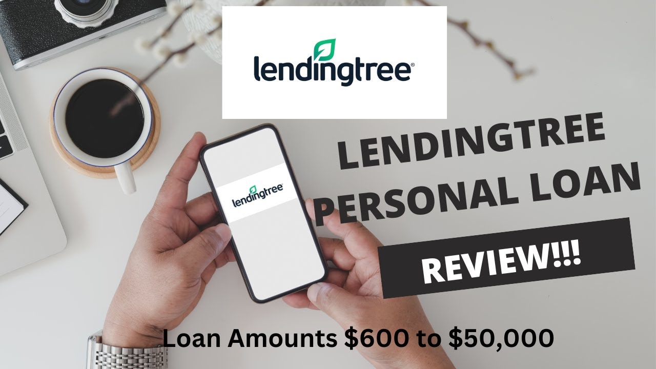 LendingTree Personal Loan Review! Loan Amounts $600 to $50,000!