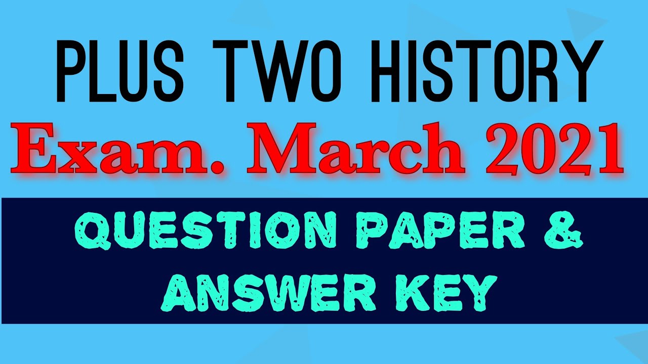 Plus two history Exam March 2021 answer key ചോദ്യപേപ്പർ ഉത്തര സൂചിക