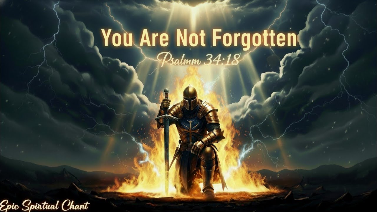 You Are Not Forgotten | Psalm 34:18