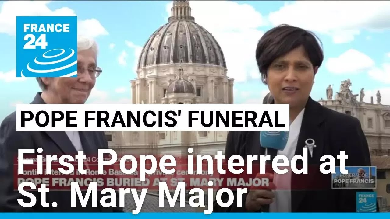 Pope Francis interred at St. Mary Major in private ceremony • FRANCE 24 English