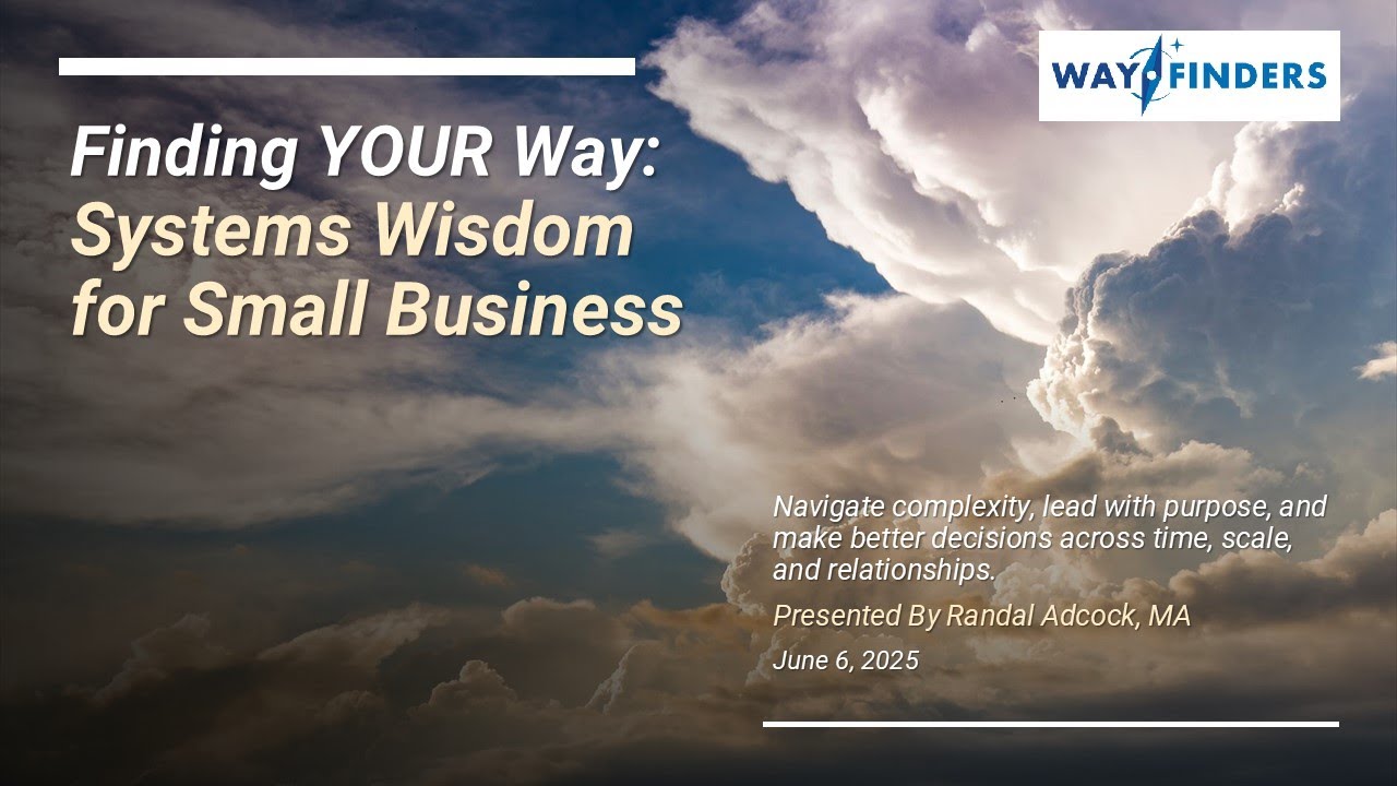 Finding YOUR Way with Systems Wisdom