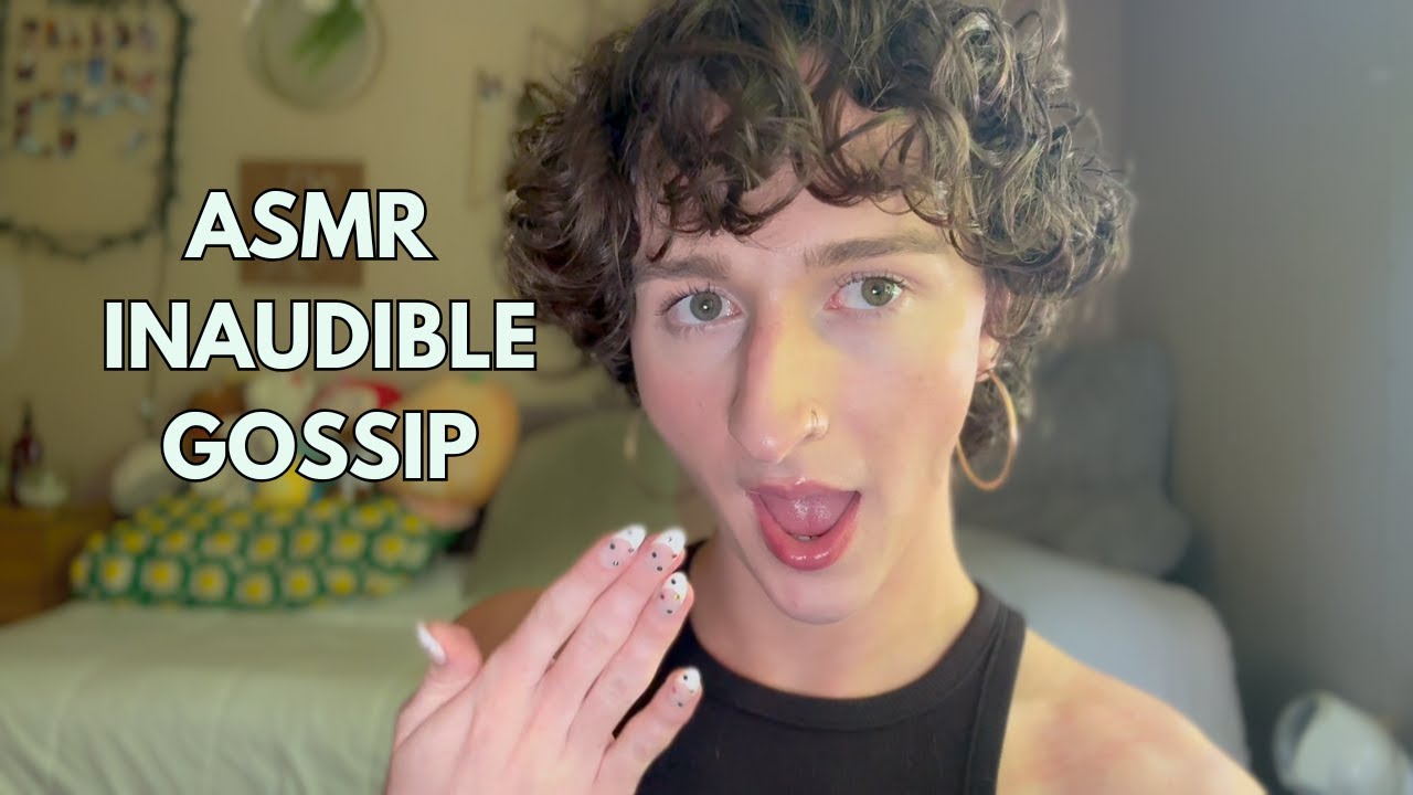 ASMR Inaudible Gossip/Whisper Story Time *MOUTH SOUNDS*🍵