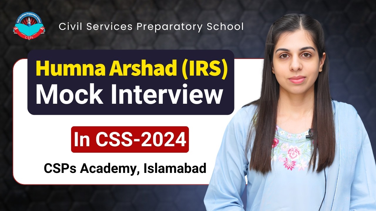 Хумна Аршад (IRS) заняла 118-е место в CSS-2024 | Пробное собеседование от CSPs Academy Islamabad