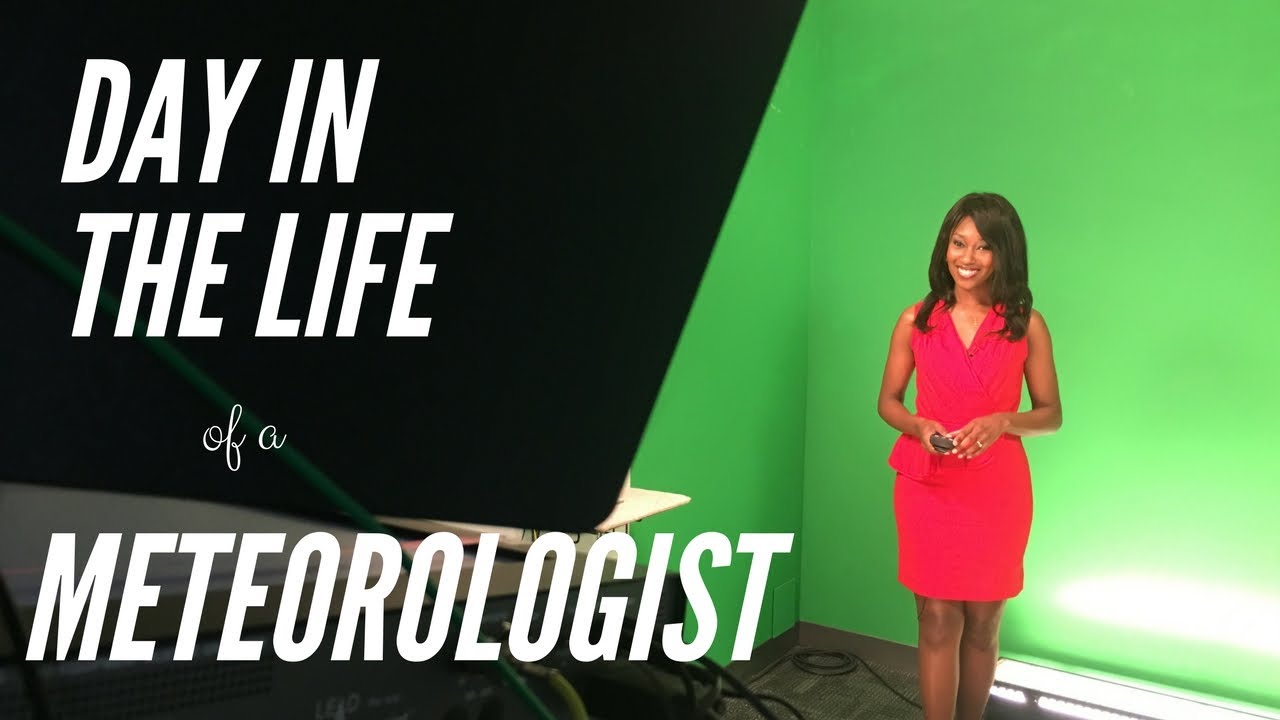 DAY IN THE LIFE OF A METEROLOGIST