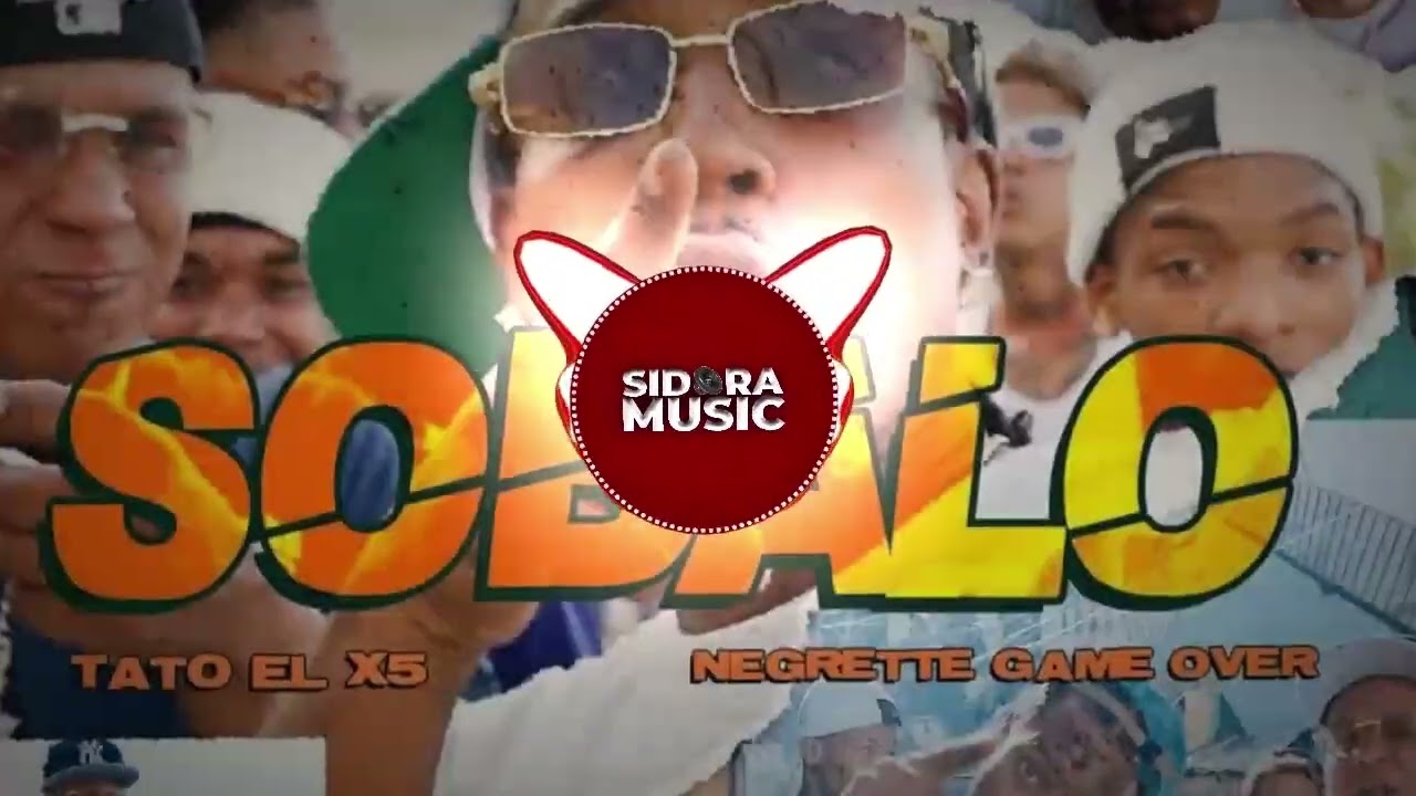 SOBALO - TATO EL X5 FT NEGRETTE GAME OVER (DOBLE TONO) | SIDORA MUSIC