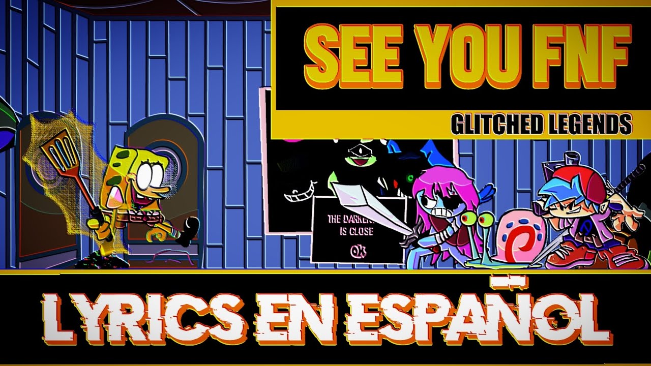 See You | Vs Spongebob/FNF Glitched Legends V2 (Lyrics en Español)