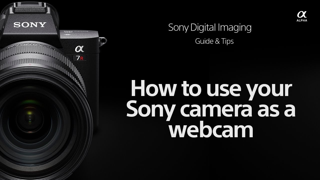 Sony | How To's | How to install Imaging Edge Webcam for Sony Cameras
