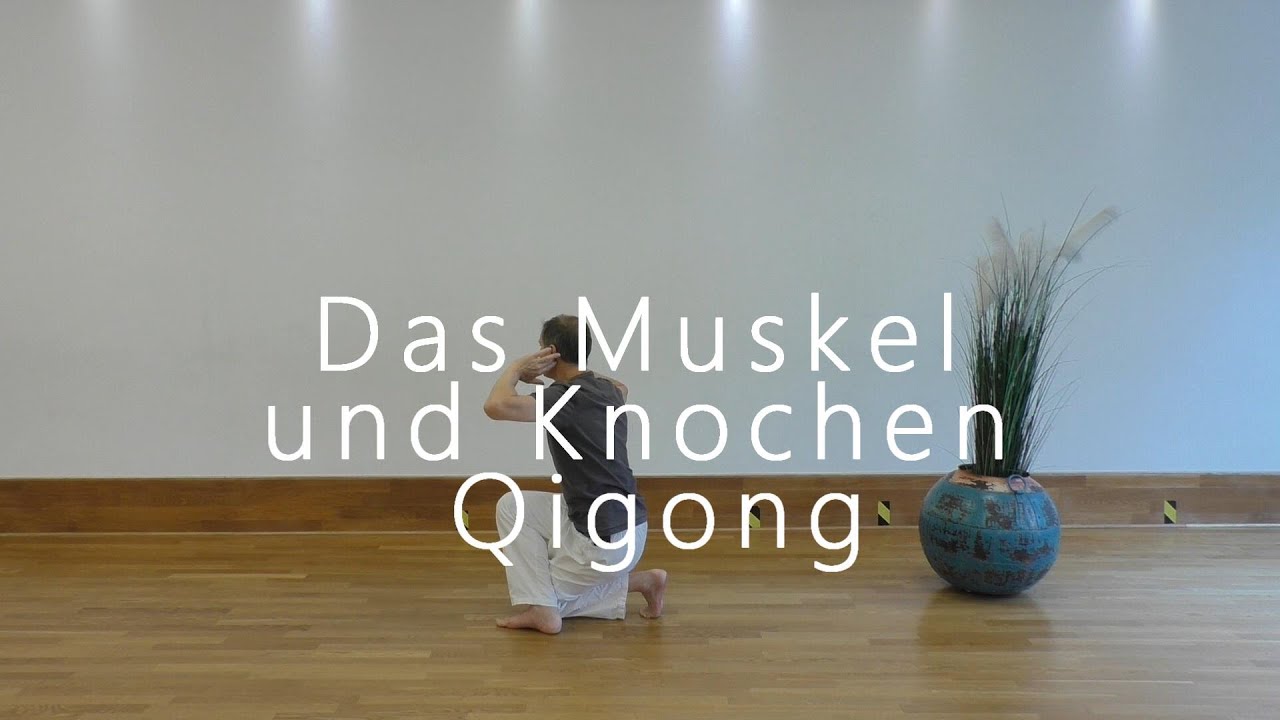 Das Muskel Knochen Qigong