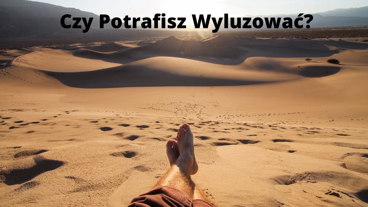 Z dystansem w codzienność - czy potrafisz wyluzować?