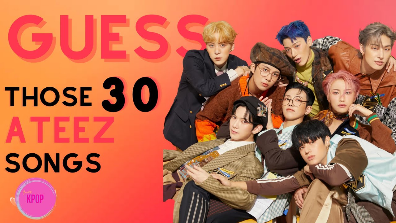 GUESS THOSE 30 ATEEZ SONGS
