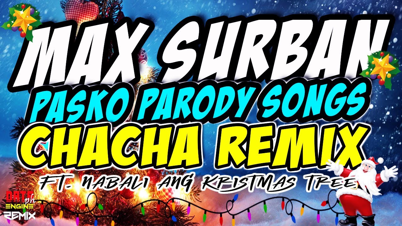 BEST OF MAX SURBAN CHRISTMAS PARODY SONGS CHACHA STYLE NONSTOP MIX 2025 | DATA ENGINEPH REMIX