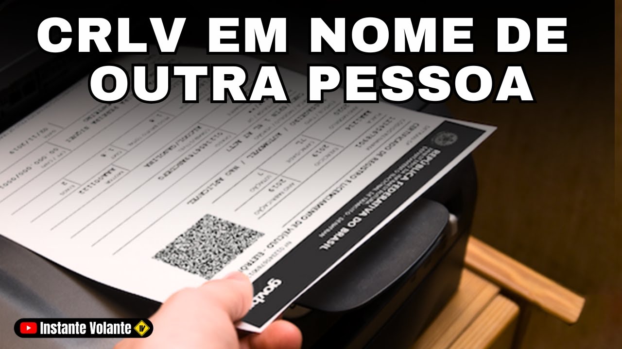 Dá para baixar CRLV em nome de outra pessoa?? SIM e NÃO. Entenda quando é possível e o que fazer