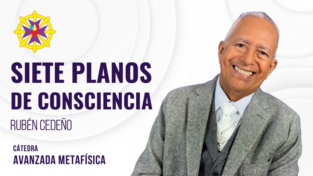 SIETE PLANOS DE CONSCIENCIA, Metafísica | Rubén Cedeño