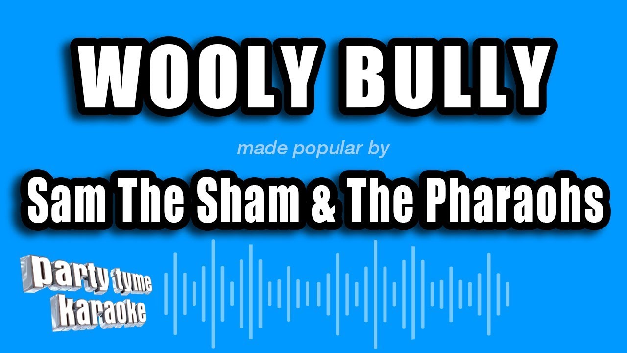 Sam The Sham & The Pharaohs - Wooly Bully (Karaoke Version)