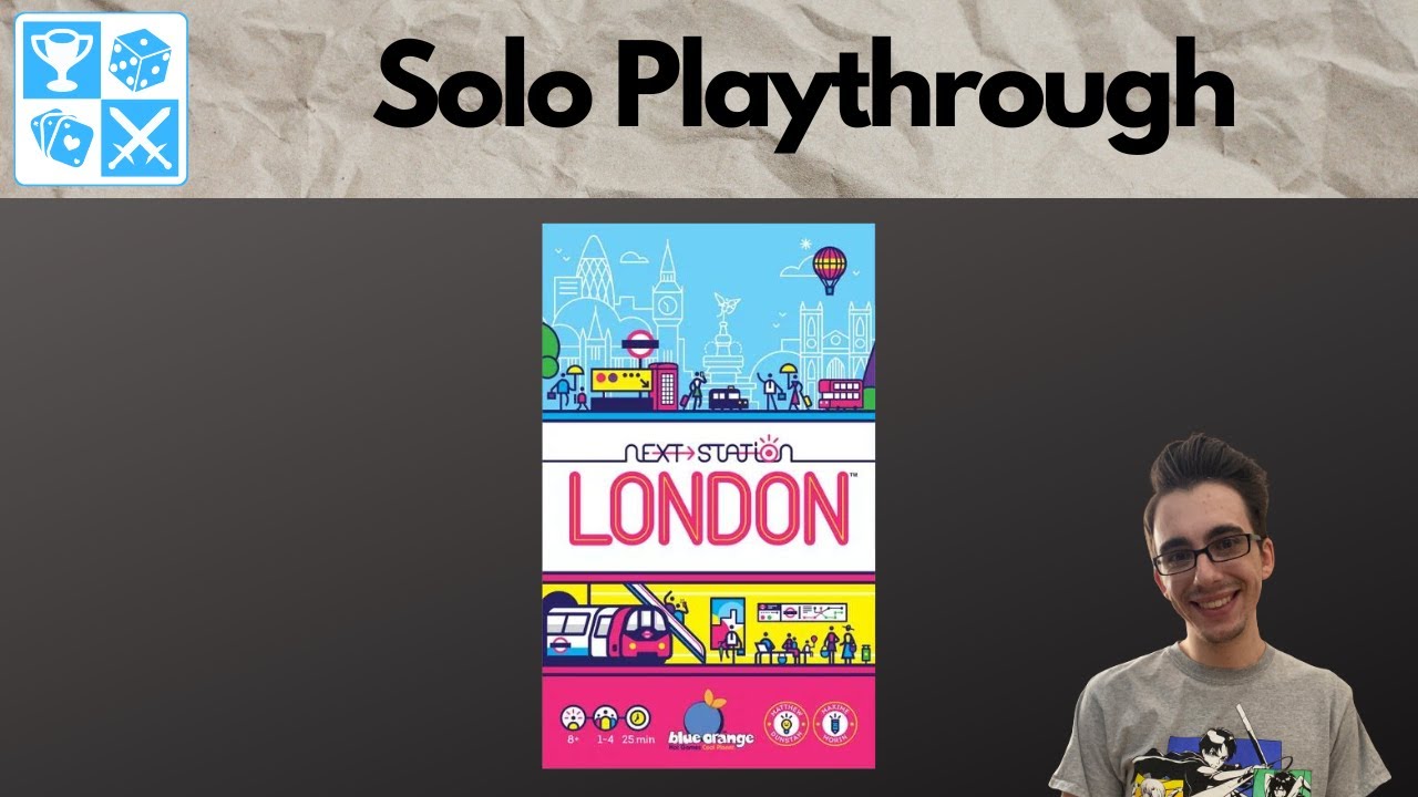 All aboard! Next Station: London [Solo Playthrough]