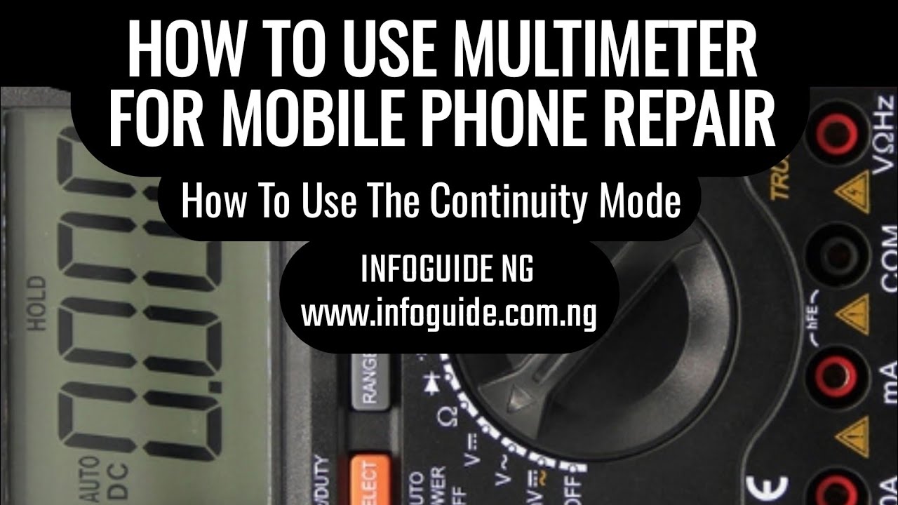 How To Use Multimeter For Mobile Phone Repair (Using The Continuity Mode To Test)
