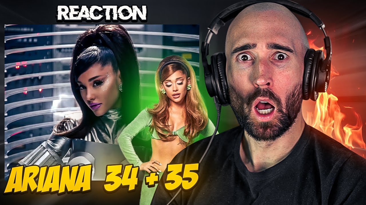 ARIANA GRANDE - 34+35 [FIRST TIME REACTION]