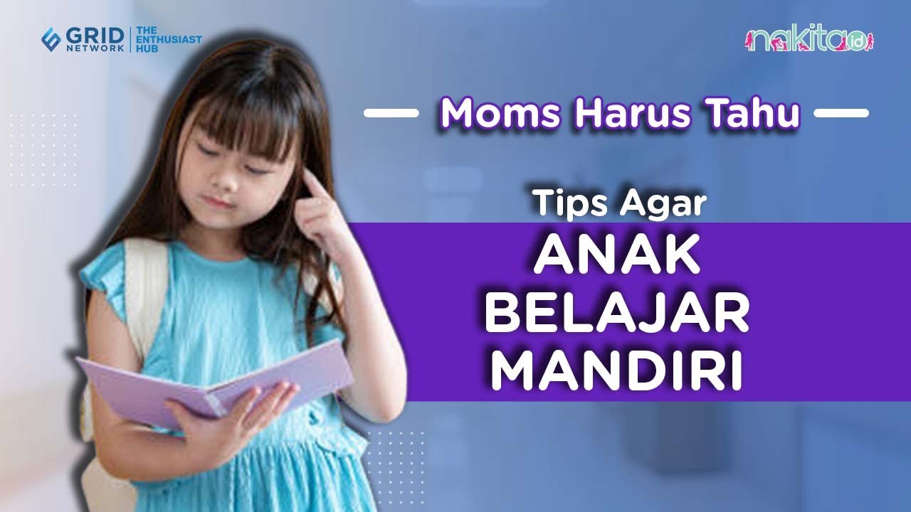 Tips Agar Anak Belajar Mandiri