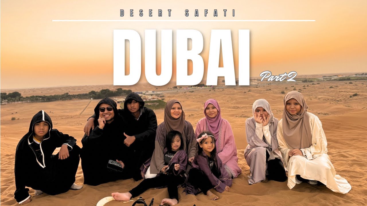 Dubai with 7 kids (Global Villlage , Desert Safari)
