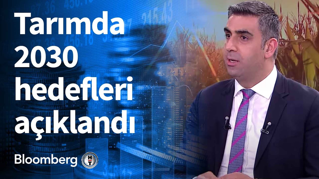 Tarımda 2030 hedefleri a&ccedil;ıklandı - Finans Merkezi | 01.04.2021