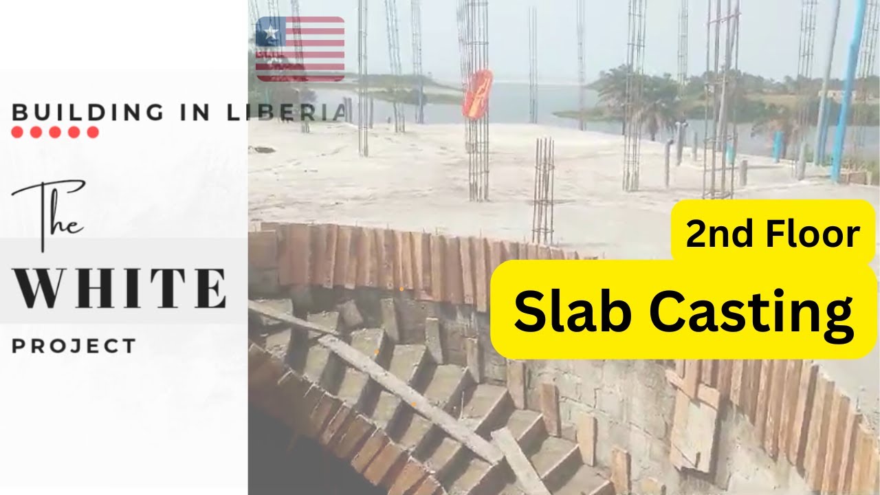 BUILDING IN LIBERIA 🇱🇷  Ep 16 || 2nd Floor - Slab Casting