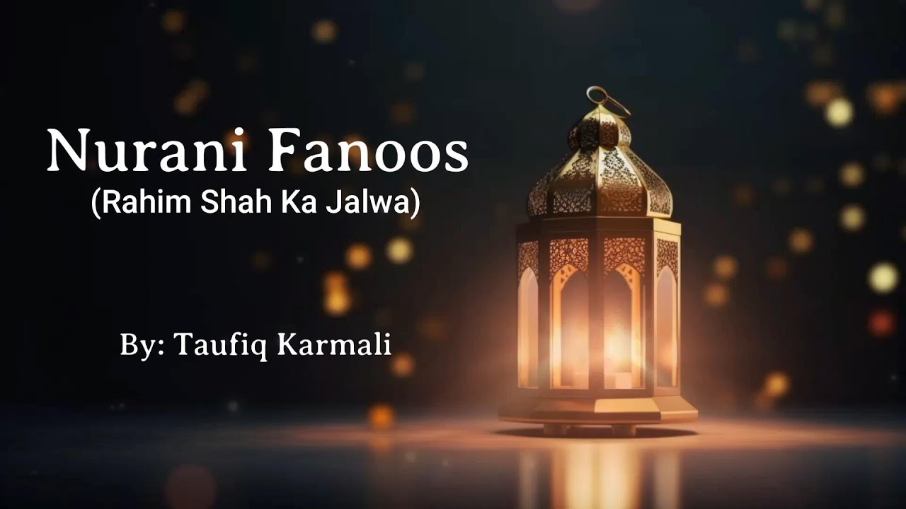 Nurani Fanoos | Rahim Shah Ka Jalwa | Taufiq Karmali | London Didar Special 2026