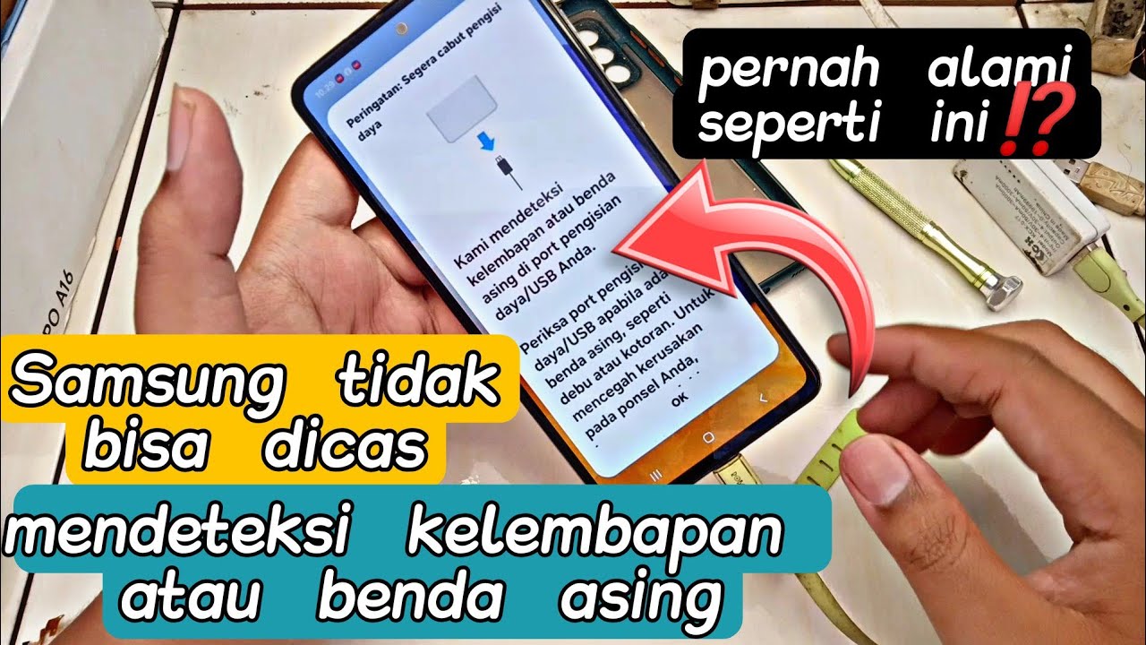 Cara mengatasi Samsung port usb samsung mendeteksi kelembapan atau benda asing, hp tidak bisa dicas