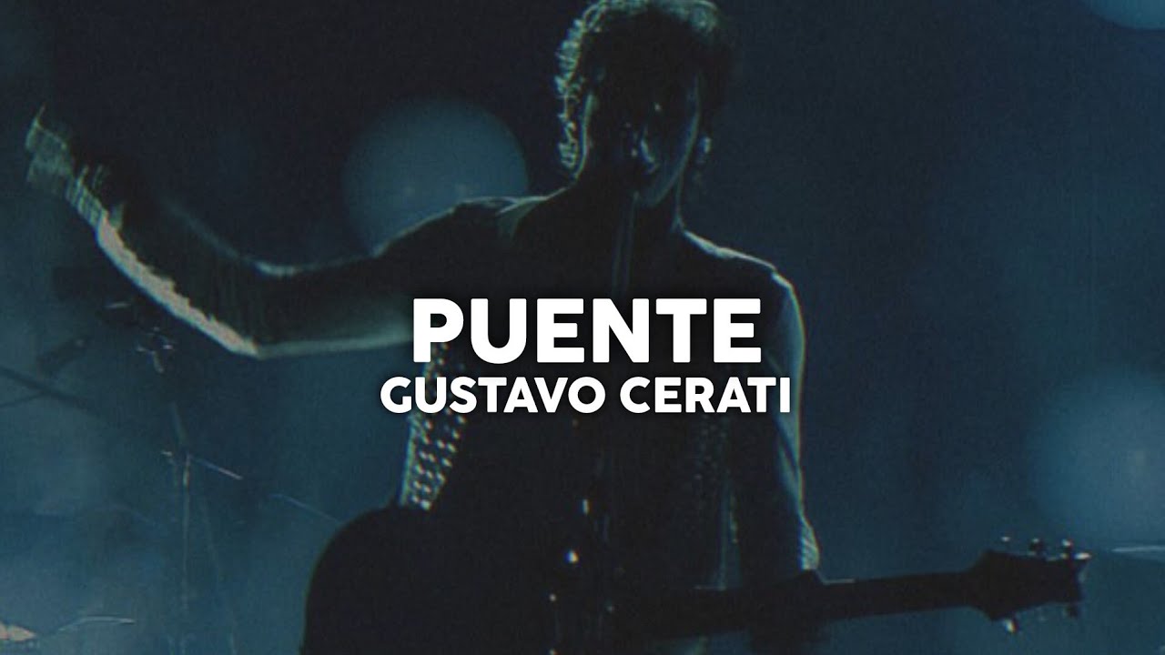 Gustavo Cerati - Puente (Letra)