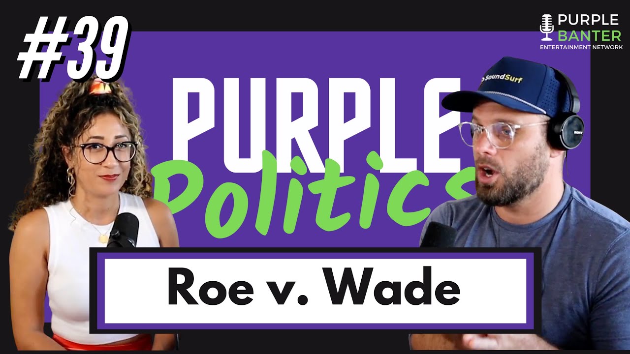 The FEAR of the Abortion talk. | Episode #39 |  Purple Politics