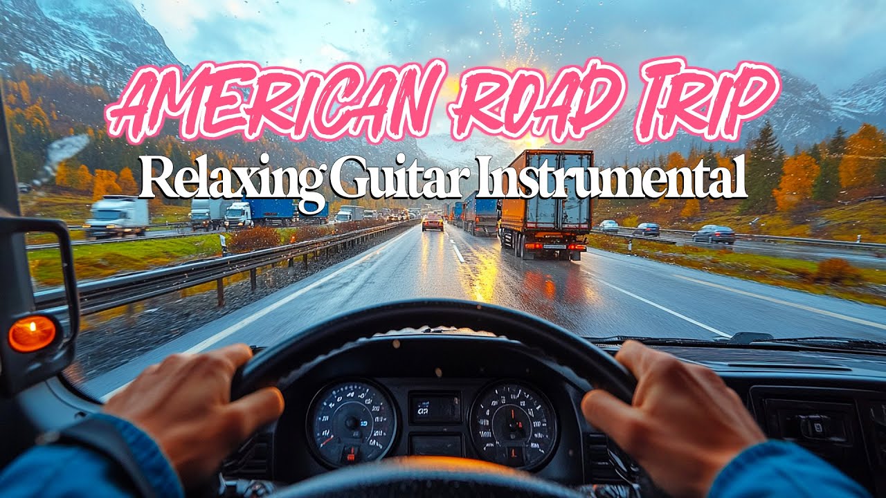 American Road Trip Music - Relaxing Guitar Instrumentals for Love, Peace, and Healing - Soft Music