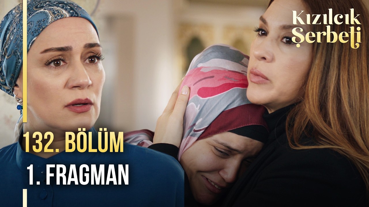Kızılcık Şerbeti 132. B&ouml;l&uuml;m 1. Fragman | 
