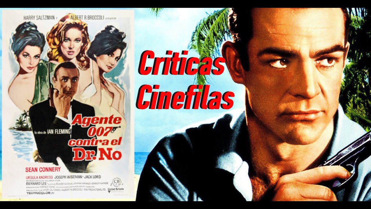 AGENTE 007 CONTRA EL DR. NO de Terence Young (1962) CRITICA.