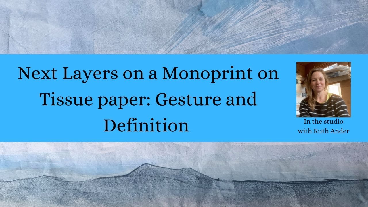 Next Layers on a Monoprint on Tissue Paper: Gesture and Definition