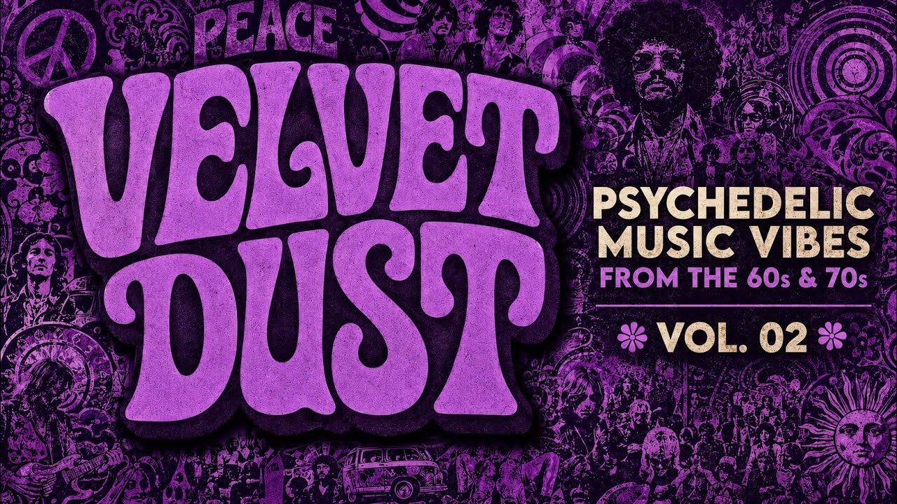Psychedelic Music Vibes of the 60s & 70s | Velvet Dust Vol. 02