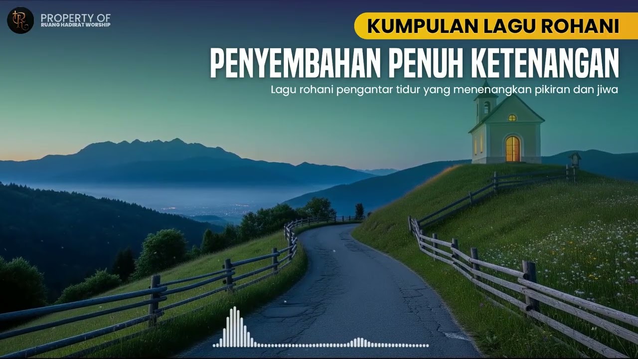 Lagu Rohani Doa Pagi & Malam | Menguatkan Iman di Hadirat Tuhan Nonstop #018