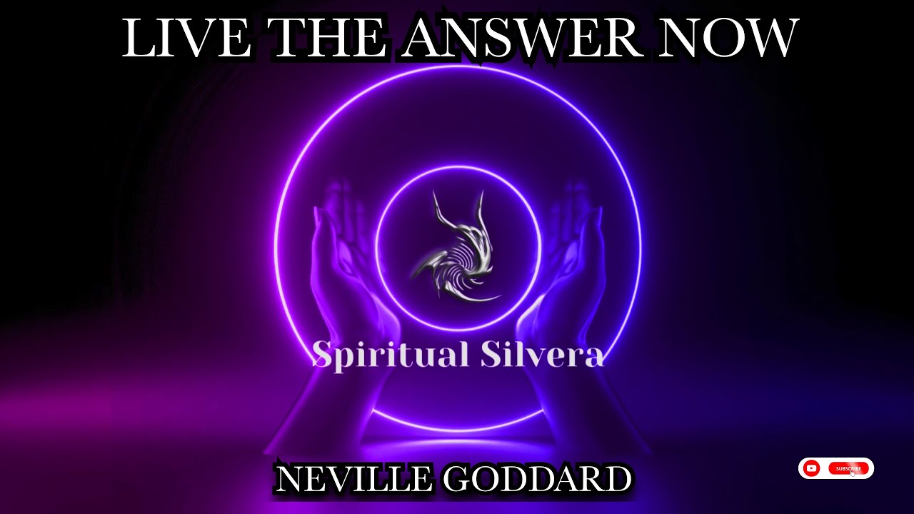 Live The Answer Now - Neville Goddard | Full Lecture